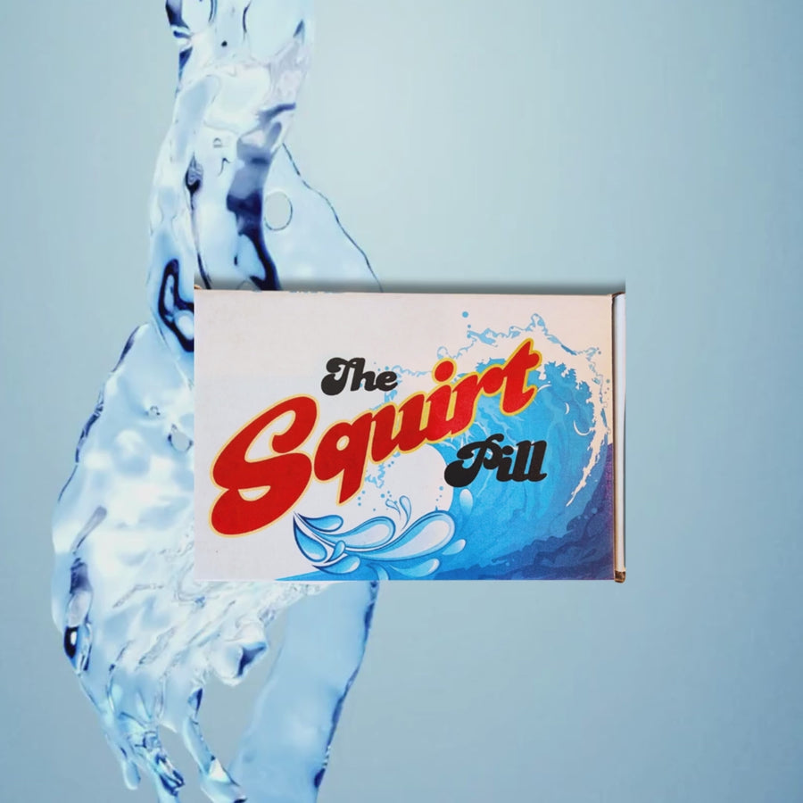 The Squirt Pill